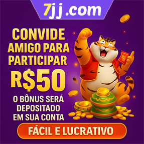 7jj.com Indique amigos para receber um bônus